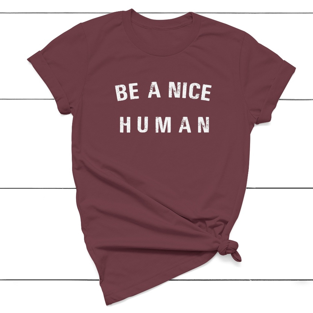Be A Nice Human T-shirt